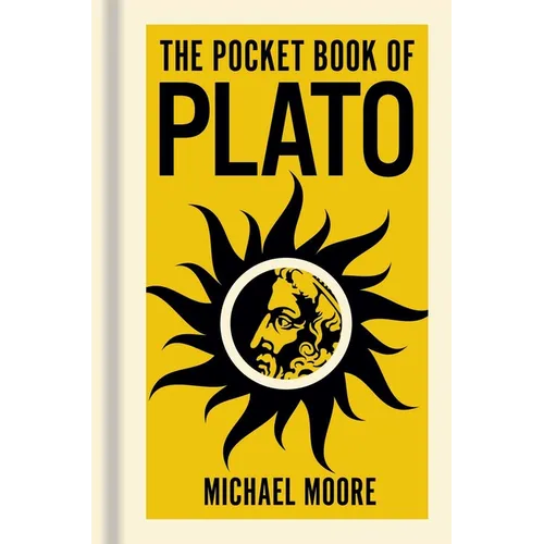 The Pocket Book of Plato: A Concise Introduction to Plato's Writings and Ideas