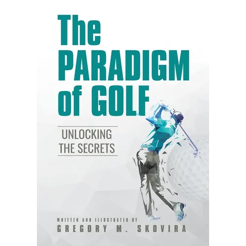The Paradigm of Golf: Unlocking the Secrets