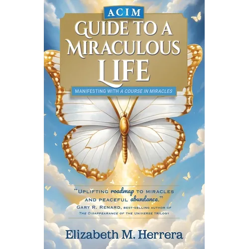 ACIM Guide to a Miraculous Life