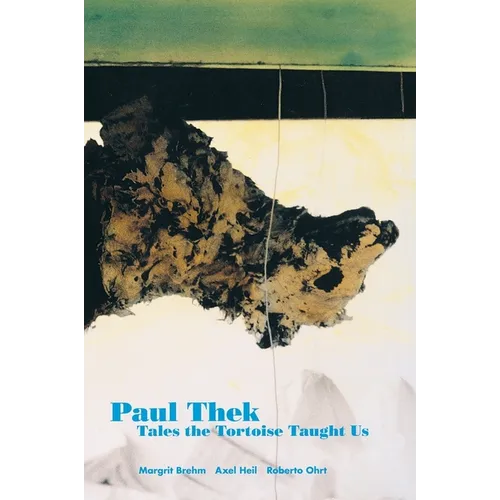 Paul Thek: Tales the Tortoise Taught Us