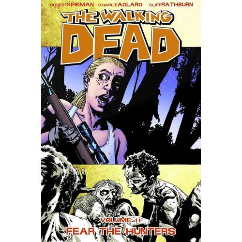 Walking Dead Volume 11: Fear the Hunters
