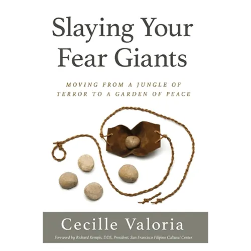 Slaying Your Fear Giants: Moving from a Jungle of Terror to a Garden of Peace