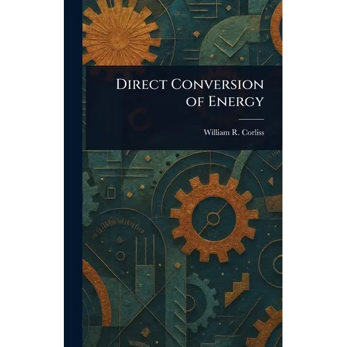 Direct Conversion of Energy