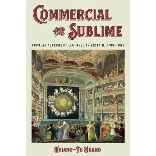 Commercial and Sublime: Popular Astronomy Lectures in Britain, 1780-1860