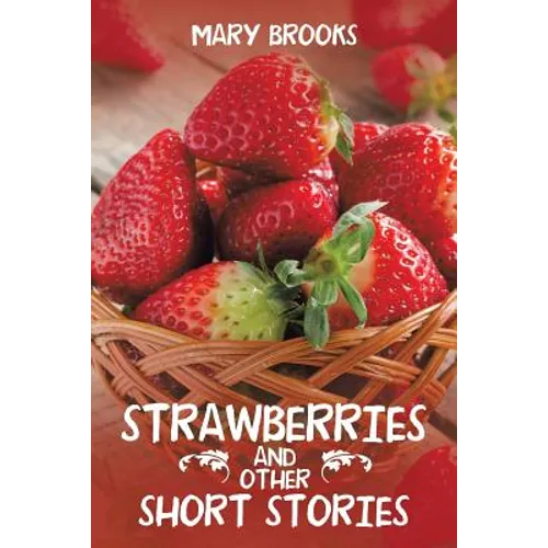 Strawberries and Other Short Stories
