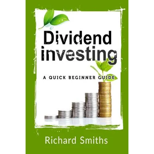 Dividend Investing a Quick Beginner Guide: Dividend Growth Investing, Dividend Stock, Dividend Income, Stock Market Investing, Dividend Portfolio