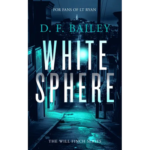 White Sphere: A Will Finch Mystery Thriller