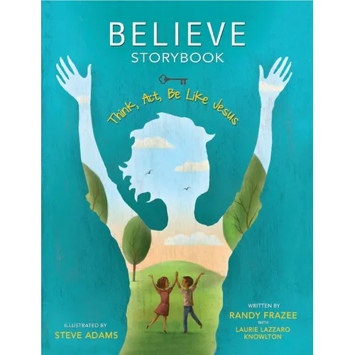 Believe Storybook: Think, Act, Be Like Jesus