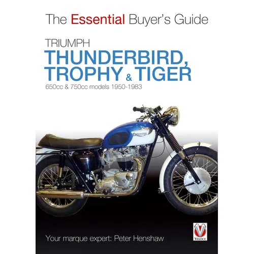 Triumph Thunderbird, Trophy & Tiger: 650cc & 750cc Models: 1950-1983