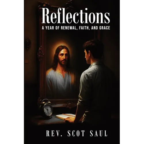 Reflections: A Year of Renewal, Faith, And Grace