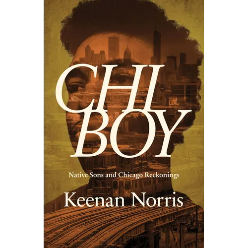 Chi Boy: Native Sons and Chicago Reckonings