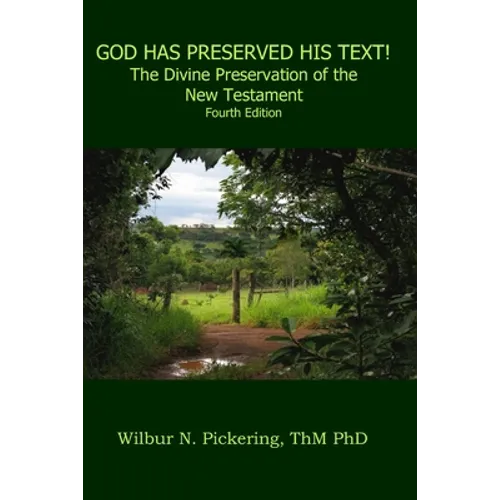 God Has Preserved His Text!: The Divine Preservation of the New Testament