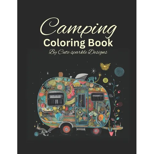 Camping Coloring Book: Adult Coloring Book for Stress Relief and Relaxation