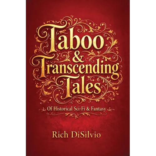 Taboo & Transcending Tales: Of Historical Sci-Fi & Fantasy