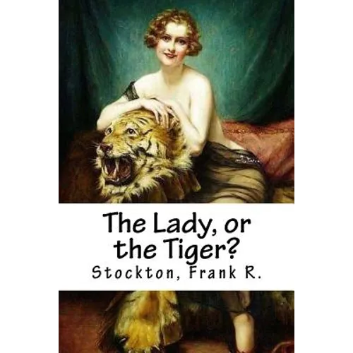 The Lady, or the Tiger?