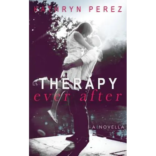 THERAPY Ever After: a novella
