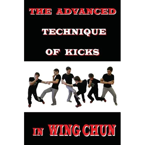 The advanced technique of kicks in wing chun