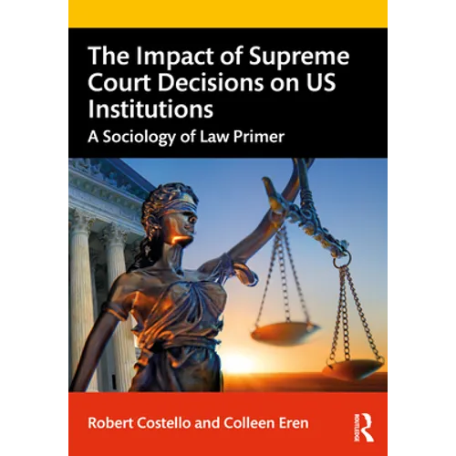 The Impact of Supreme Court Decisions on Us Institutions: A Sociology of Law Primer