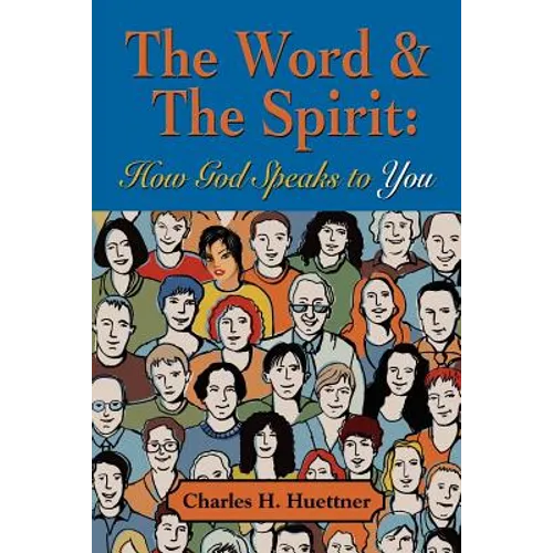 The Word & the Spirit: How God Speaks To You
