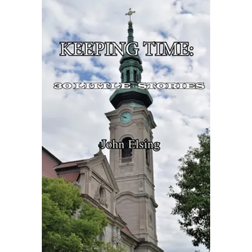Keeping Time: 30 Little Stories