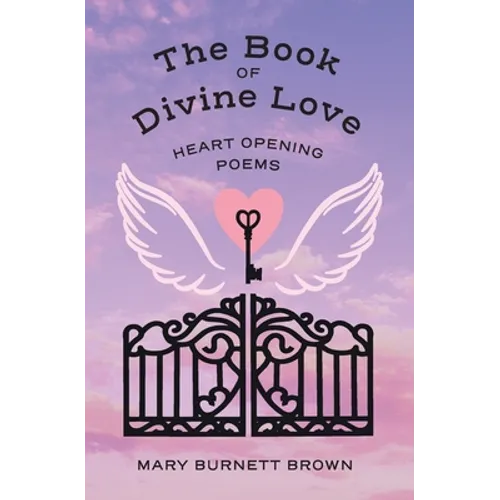 The Book of Divine Love: Heart Opening Poems