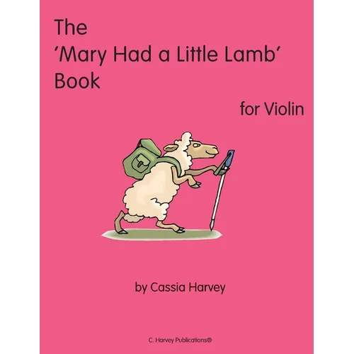 The 'Mary Had a Little Lamb' Book for Violin