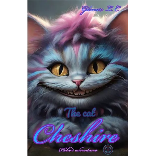 The Cheshire cat: Élio's adventures