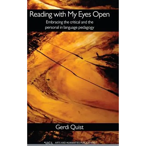 Reading with My Eyes Open: Embracing the Critical and the Personal in Language Pedagogy