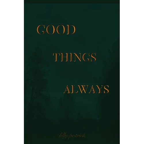 Good Things Always