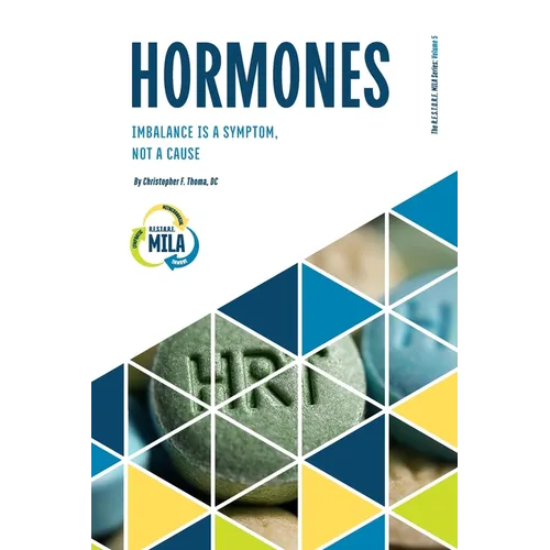 Hormones: Imbalance Is A Symptom, Not A Cause.