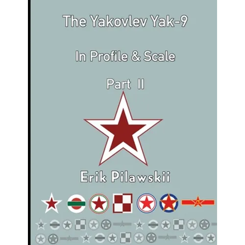The Yakovlev Yak-9 In Profile & Scale Part II