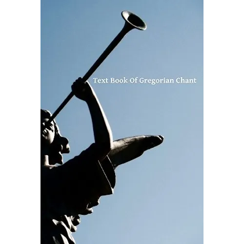Text Book Of Gregorian Chant