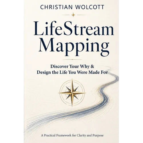 LifeStream Mapping: Discover Your Why & Build the Life You Were Made For