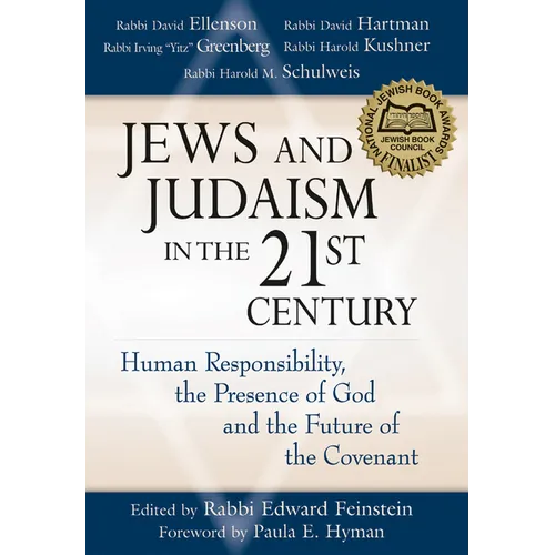 Jews and Judaism in 21st Century: Human Responsibility, the Presence of God and the Future of the Covenant