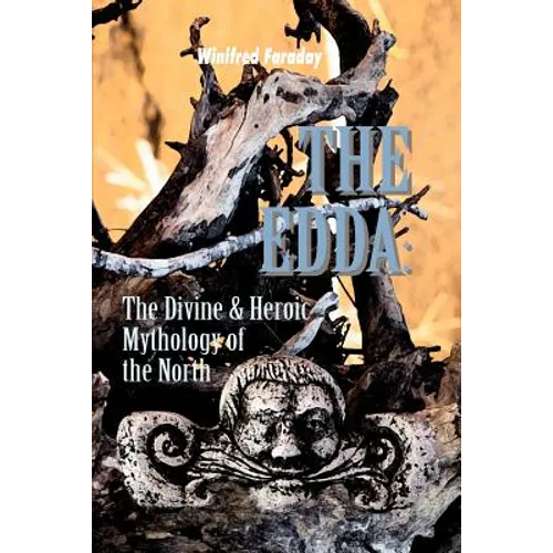 The Edda: The Divine & Heroic Mythology of the North