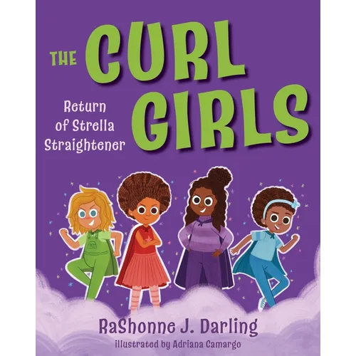 The Curl Girls: Return of Strella Straightener