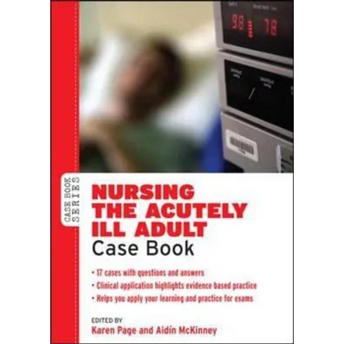 Nursing the Acutely Ill Adult Case Book