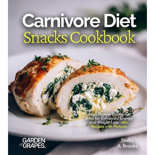 Carnivore Diet Family Cookbook: Kid-Friendly Meat Recipes for Healthier Eating - 60+ Recipes with Pictures