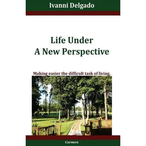 Life Under A New Perspective: Making easier the difficult task of living