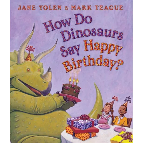 How Do Dinosaurs Say Happy Birthday?