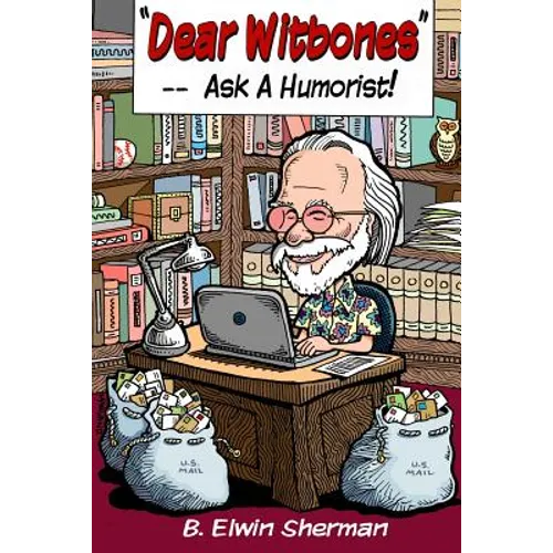 "DEAR WITBONES" --- Ask A Humorist!
