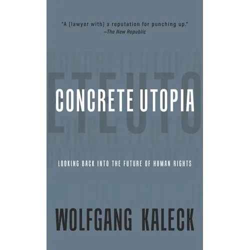 Concrete Utopia: Looking Back Into the Future of Human Rights