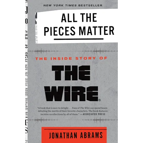 All the Pieces Matter: The Inside Story of the Wire(r)