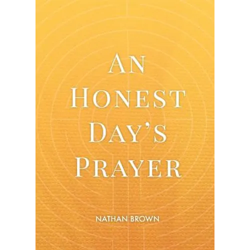 An Honest Day's Prayer