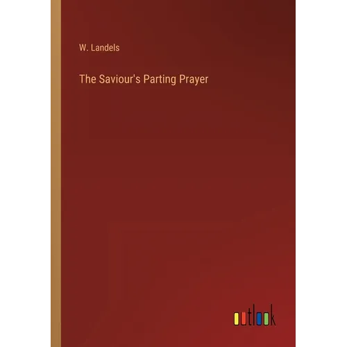 The Saviour's Parting Prayer