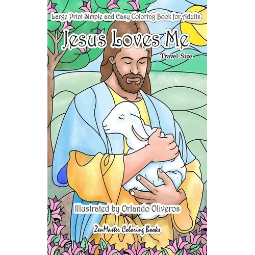 Large Print Simple and Easy Coloring Book for Adults Jesus Loves Me: 5x8 Adult Christian Coloring Book With Biblical Scenes, Jesus, Bible Versus, and