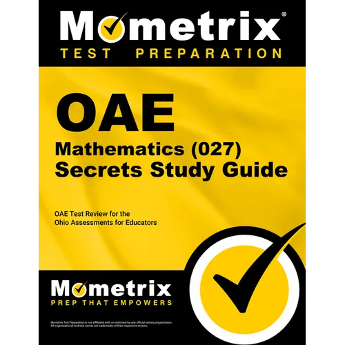 Oae Mathematics (027) Secrets Study Guide: Oae Test Review for the Ohio Assessments for Educators