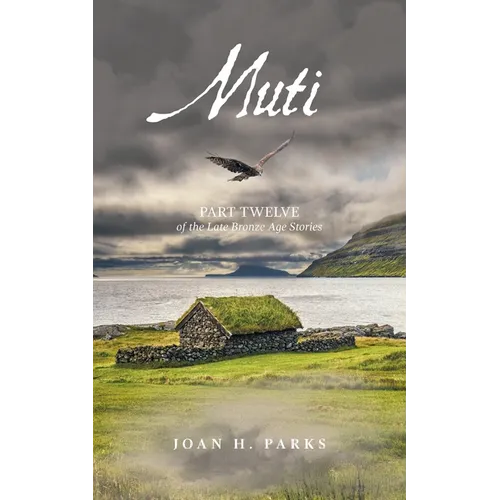 Muti: Part Twelve of the Late Bronze Age Stories
