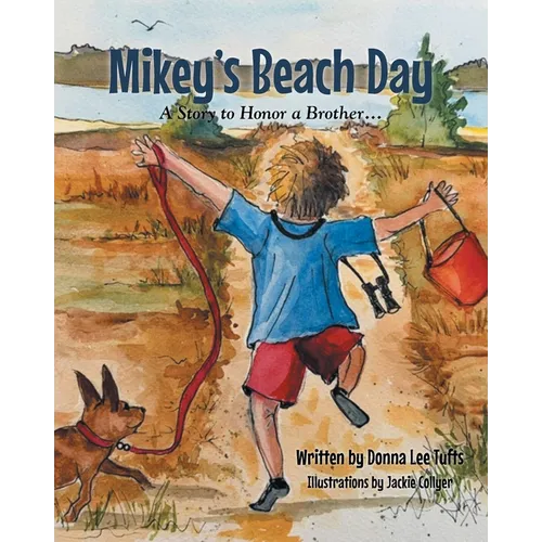 Mikey's Beach Day: A Story to Honor a Brother...