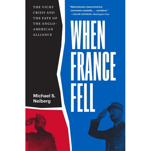 When France Fell: The Vichy Crisis and the Fate of the Anglo-American Alliance - Paperback